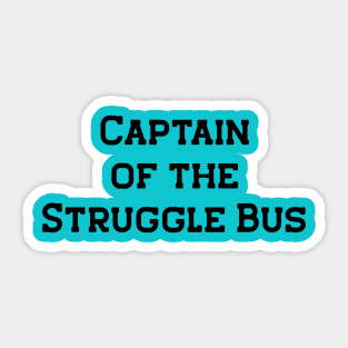 Captain of the Struggle Bus Sticker